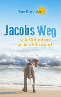 Jacobs Weg - von Südindien an den Elbstrand