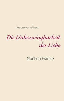 Die Unbezwingbarkeit der Liebe - Noël en France
