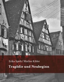 Tragödie und Neubeginn - Umsiedler, Flüchtlinge und Heimatvertriebene, die zwischen 1945 und 1954 nach Möckmühl kamen, erzählen ihre Erlebnisse