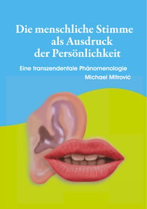 Die menschliche Stimme als Ausdruck der Persönlichkeit - Eine transzendentale Phänomenologie