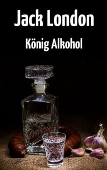 König Alkohol - Roman