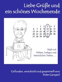 Liebe Grüße und ein schönes Wochenende_Teil 1 - Edititon 2008 als eBook
