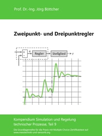 Zweipunkt- und Dreipunktregler - Kompendium Simulation und Regelung technischer Prozesse, Teil 9