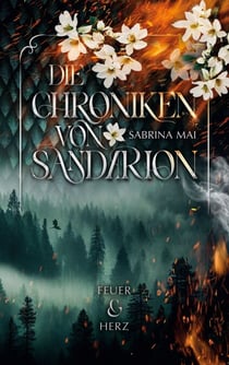 Die Chroniken von Sandarion - Feuer & Herz