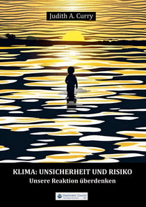 Klima: Unsicherheit und Risiko - Unsere Reaktion überdenken