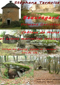 Beauregard, Dolmens Gariottes Château de Marsa et autres merveilles lotoises - Village du Quercy, Causse de Limogne, Sud du Lot