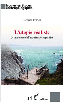 Utopie réaliste - Renouveau de l'expérience coopérative