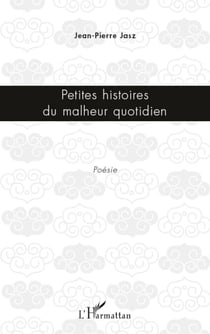 Petites histoires du malheur quotidien - Poésie