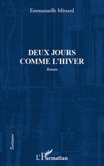 Deux jours comme l'hiver - Roman