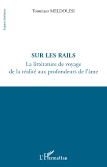 Sur les rails - La littérature de voyage - De la réalité aux profondeurs de l'âme