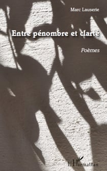 Entre pénombre et clarté - Poèmes