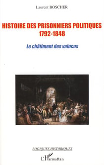 Histoire des prisonniers politiques (1792-1848) - Le châtiment des vaincus
