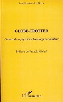 Globe-trotter - Carnets de voyage d'un bourlingueur militant