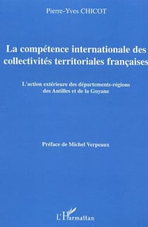 La compétence internationale des collectivités territoriales françaises - L'action extérieure des départements-régions des Antilles et de la Guyane