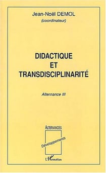 Didactique et transdisciplinarité - Alternance III