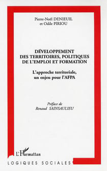 Développement des territoires, politiques de l'emploi et formation - L'approche territoriale, un enjeu pour l'AFPA