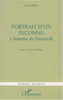 PORTRAIT D'UN INCONNU - L'homme de Nazareth