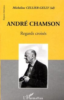 ANDRÉ CHAMSON - Regard croisés