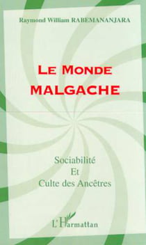 LE MONDE MALGACHE - Sociabilité et culte des Ancêtres
