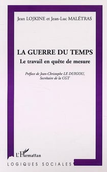 LA GUERRE DU TEMPS - Le travail en quête de mesure