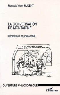 LA CONVERSATION DE MONTAIGNE - Conférence et philosophie