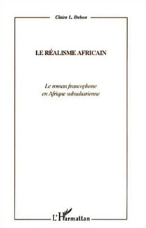 LE RÉALISME AFRICAIN - Le roman francophone en Afrique subsaharienne