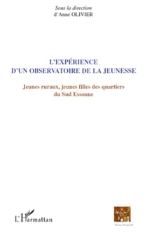 L'expérience d'un observatoire de la jeunesse - Jeunes ruraux et jeunes filles des quartiers du Sud Essonne