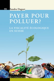 Payer pour polluer ? - La fiscalité écologique
