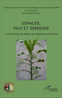 Espaces, paix et sémiosis - Le Cameroun au début du troisième millénaire