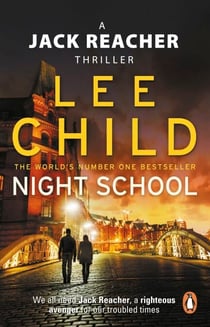 Night School - A gripping new Jack Reacher thriller from the No.1 Sunday Times bestselling author