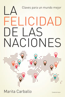 La felicidad de las naciones - Claves para un mundo mejor
