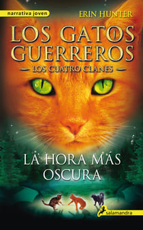 Los Gatos Guerreros | Los Cuatro Clanes 6 - La hora más oscura - .