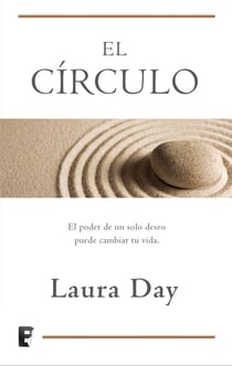 El círculo - El poder de un solo deseo puede cambiar tu vida