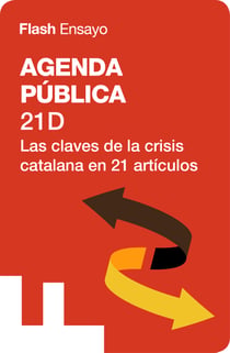 21D (Flash Ensayo) - Las claves de la crisis catalana en 21 artículos