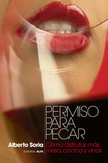 Permiso para pecar - Cómo disfrutar más, mesa, cocina y vinos