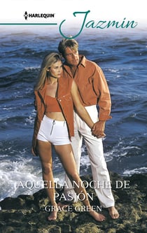 Aquella noche de pasión - El mejor regalo para San Valentín, una novela de Harlequin