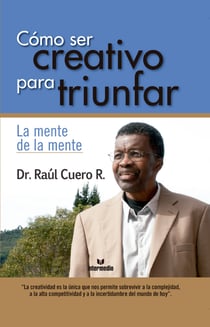 Co´mo ser creativo para triunfar - La mente de la mente