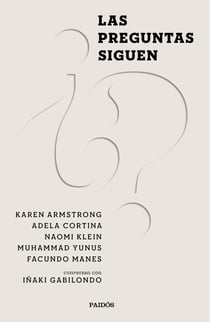 Las preguntas siguen - Naomi Klein, Karen Armstrong, Muhammad Yunus, Adela Cortina y Facundo Manes conversan con Iñaki Gabilondo