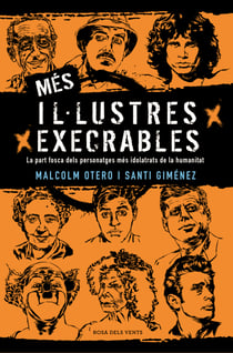 Més il·lustres execrables - La part fosca dels personatges més idolatrats de la humanitat