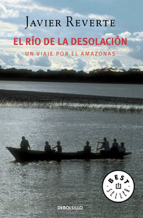 El río de la desolación - Un viaje por el Amazonas