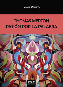 Thomas Merton - Pasión por la palabra