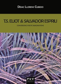 T.S. Eliot & Salvador Espriu - Converging Poetic Imaginations