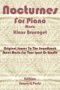 Nocturnes for Piano - Original Scores to the Soundtrack Sheet Music for Your Ipad or Kindle - Edition Scores &amp; Parts