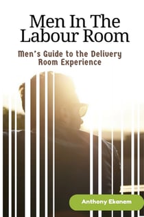 Men In The Labour Room - Men's Guide to the Delivery Room Experience