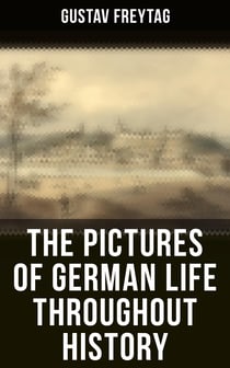 The Pictures of German Life Throughout History - 15th, 16th and 17th Century