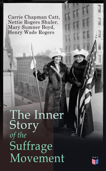 The Inner Story of the Suffrage Movement - Woman Suffrage and Politics, Woman Suffrage By Federal Constitutional Amendment