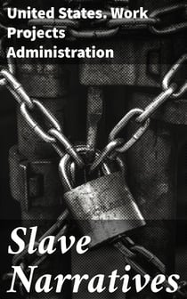 Slave Narratives - A Folk History of Slavery in the United States. From Interviews with Former Slaves / Kentucky Narratives