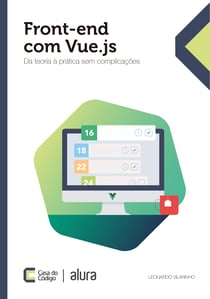 Front-end com Vue.js - Da teoria à prática sem complicações