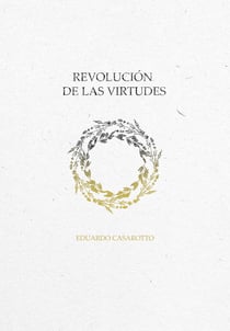 Revolución de Las Virtudes - Por Un Ser Más Humano