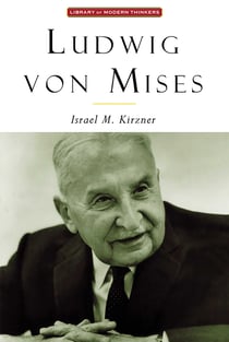 Ludwig Von Mises - The Man & His Economics